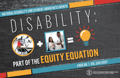 National Disability Employment Awareness Month Disability: Part of the Equity Equation #NDEAM | DOL.GOV/ODEP