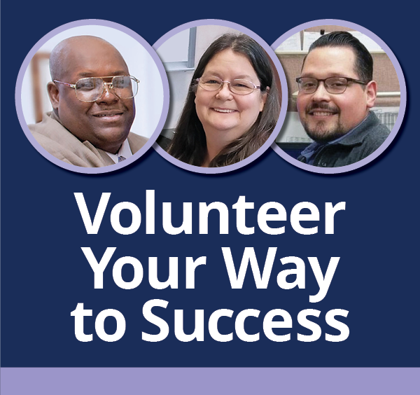 A graphic that features success story headshots from left to right: Robert, Hazel, and Jesus. Below it says, “Volunteer Your Way to Success in the Workplace.”